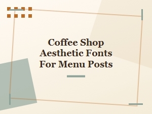 A Collection of Free Fonts Perfect for Coffee Shop Menus