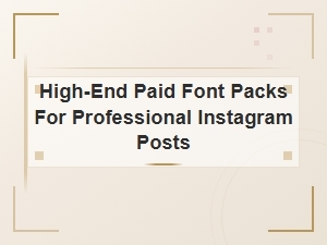 Premium Fonts for Professional Instagram Posts