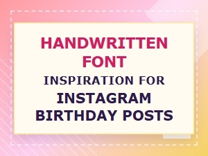Handwritten Font Magic for Birthday Instagram Posts