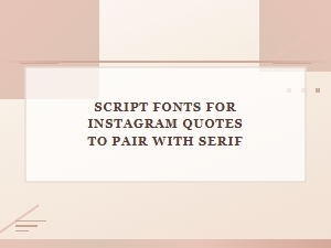 Pairing Script Fonts with Serif for Instagram Quotes